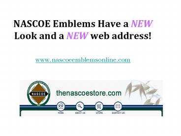 NASCOE Emblems Have a NEW Look and a NEW web address www.nascoeemblemsonline.com