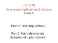 PeertoPeer Applications Part2: Peer selection and dynamics of a p2p network PowerPoint PPT Presentation