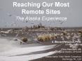 Reaching Our Most Remote Sites The Alaska Experience PowerPoint PPT Presentation