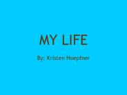MY LIFE
