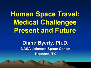 Human Space Travel: Medical Challenges Present and Future