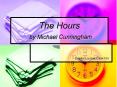 The Hours  by Michael Cunningham PowerPoint PPT Presentation