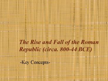 The Rise and Fall of the Roman Republic circa. 80044 BCE presentation ...