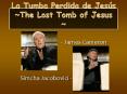 La Tumba Perdida de Jess The Lost Tomb of Jesus PowerPoint PPT Presentation