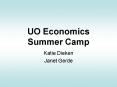 UO Economics Summer Camp PowerPoint PPT Presentation