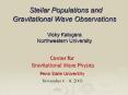 Stellar Populations and Gravitational Wave Observations Vicky Kalogera Northwestern University PowerPoint PPT Presentation
