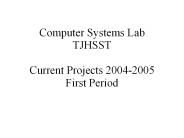 Computer Systems Lab TJHSST Current Projects 2004-2005 First Period