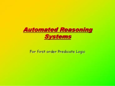 Automated Reasoning Systems