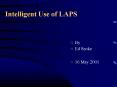Intelligent Use of LAPS PowerPoint PPT Presentation