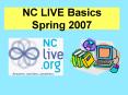 NC LIVE Basics Spring 2007 PowerPoint PPT Presentation