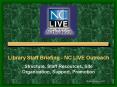 Library Staff Briefing NC LIVE Outreach PowerPoint PPT Presentation