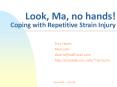 Look, Ma, no hands! Coping with Repetitive Strain Injury PowerPoint PPT Presentation
