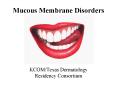 Mucous Membrane Disorders PowerPoint PPT Presentation
