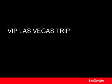 VIP LAS VEGAS TRIP