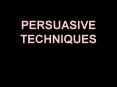 PERSUASIVE TECHNIQUES PowerPoint PPT Presentation