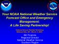 Your NOAA National Weather Service Forecast Office and Emergency Management: A Life Saving Partnersh PowerPoint PPT Presentation