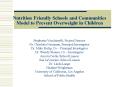 Nutrition Friendly Schools and Communities Model to Prevent Overweight in Children PowerPoint PPT Presentation
