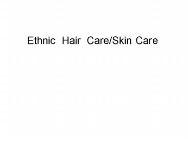 Ethnic Hair CareSkin Care