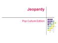 Jeopardy PowerPoint PPT Presentation