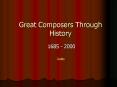 Great Composers Through History PowerPoint PPT Presentation