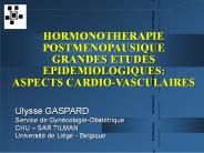 HORMONOTHERAPIE POSTMENOPAUSIQUE GRANDES ETUDES EPIDEMIOLOGIQUES: ASPECTS CARDIO-VASCULAIRES