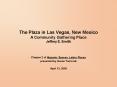 The Plaza in Las Vegas, New Mexico A Community Gathering Place Jeffrey S. Smith PowerPoint PPT Presentation