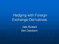 Hedging with Foreign Exchange Derivatives PowerPoint PPT Presentation