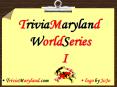 TriviaMaryland WorldSeries I PowerPoint PPT Presentation