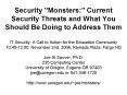 Security "Monsters:" Current Security Threats and What You Should Be Doing to Address Them IT Security: A Call to Action for the Education Community 10:45-12:00, November 2nd, 2006, Ramada Plaza, Fargo ND Joe St Sauver, Ph.D. 235 Computing PowerPoint PPT Presentation