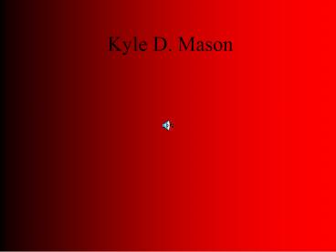 Kyle D. Mason