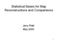 Statistical Bases for Map Reconstructions and Comparisons PowerPoint PPT Presentation