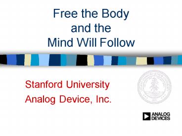 Free the Body and the Mind Will Follow
