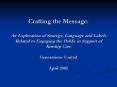 Crafting the Message: An Exploration of Strategy, Language and Labels Related to Engaging the Public PowerPoint PPT Presentation