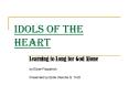 IDOLS OF THE HEART PowerPoint PPT Presentation