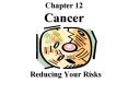 Chapter 12 Cancer PowerPoint PPT Presentation