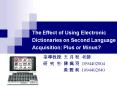 The Effect of Using Electronic Dictionaries on Second Language Acquisition: Plus or Minus PowerPoint PPT Presentation