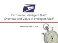 Its Time for Intelligent Mail: Overview and Value of Intelligent Mail PowerPoint PPT Presentation