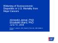 Widening of Socioeconomic Disparities in U.S. Mortality from Major Cancers PowerPoint PPT Presentation