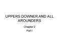 UPPERS DOWNER AND ALL AROUNDERS PowerPoint PPT Presentation