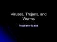 Viruses, Trojans, and Worms PowerPoint PPT Presentation