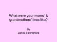 What were your moms PowerPoint PPT Presentation