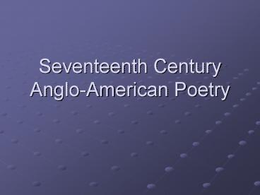 Seventeenth Century AngloAmerican Poetry