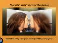 Mirror, mirror on the wall PowerPoint PPT Presentation