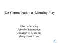 DeCentralization as Morality Play PowerPoint PPT Presentation