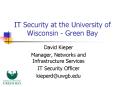 IT Security at the University of Wisconsin Green Bay PowerPoint PPT Presentation