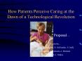 How Patients Perceive Caring at the Dawn of a Technological Revolution PowerPoint PPT Presentation