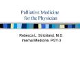 Palliative Medicine for the Physician PowerPoint PPT Presentation