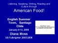 Listening, Speaking, Writing, Reading and Culture through American Food PowerPoint PPT Presentation