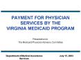 PAYMENT FOR PHYSICIAN SERVICES BY THE VIRGINIA MEDICAID PROGRAM PowerPoint PPT Presentation