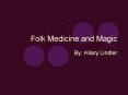 Folk Medicine and Magic PowerPoint PPT Presentation